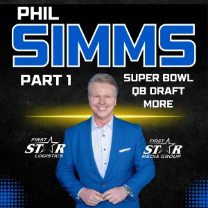 Inside Scoop: Phil Simms and Dave Lapham Discuss Super Bowl LVIII Outcome and Draft QBs - Part 1