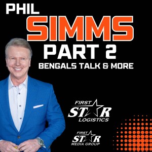 Phil Simms Part Two | Bengals Talk - Team Chemistry & More