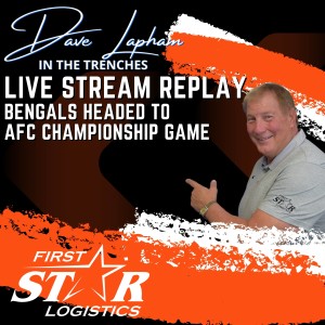 Replay: In The Trenches with Dave Lapham Live Stream Replay from Jan 23 2021 Cincinnati Bengals Advance to AFC Championship Game