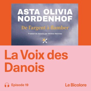 La Voix des Danois : Asta Olivia Nordenhof Podcast - De l’argent à flamber