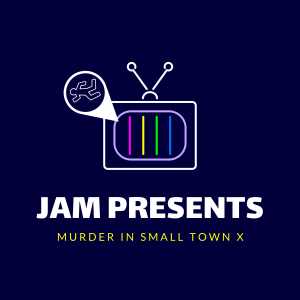 JAM Presents: Murder in Small Town X - The Bonus Episode