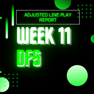 Week 11 DFS - Adjusted Line Play Report | Main Slate