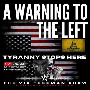 A Warning To The Left (By Vic Freeman)