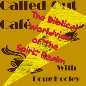 The Biblical Worldview of the Spirit Realm  Episode 17  What Happens When We Die