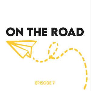 Episode 7 - On the road