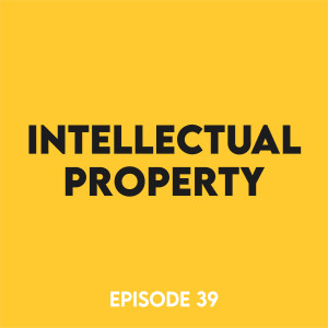 Episode 39 - Intellectual property