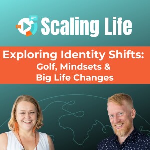 Exploring Identity Shifts: Golf, Mindsets & Big Life Changes
