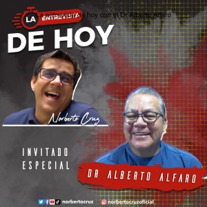 La entrevista de hoy con el Dr Alberto Alfaro