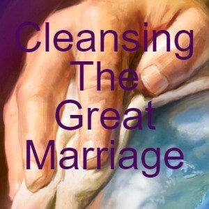 Cleansing - The Great Marriage