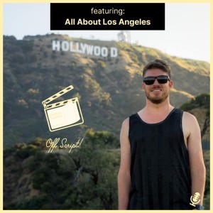 Off Script! - Conversation with ”All About Los Angeles”