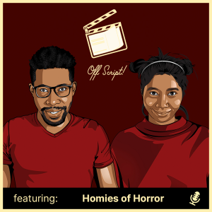 Off Script! - Conversation with ”Homies of Horror”