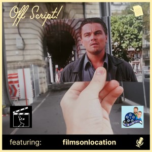 Off Script! - Conversation with “filmsonlocation”