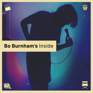 Episode 24: Bo Burnham's Inside