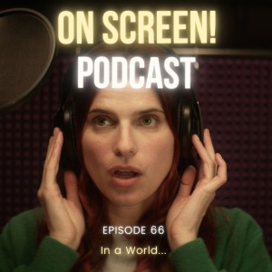 Episode 66: In a World...