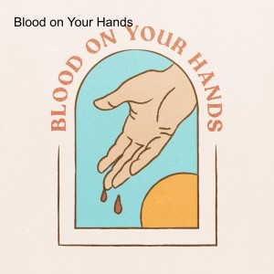 Blood on Your Hands