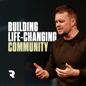 Build Life-Changing Community