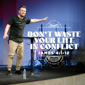 Don’t Waste Your Life in Conflict