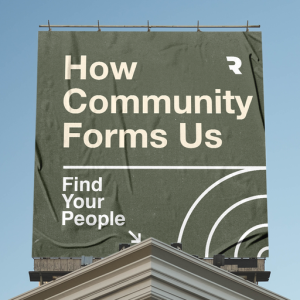 How Community Forms us