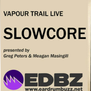 Vapour Trail Live - Slowcore Show