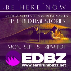 Be Here Now Episode 3:  Bedtime Stories