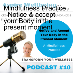 Mindfulness Practice - Notice & accept your Body in the present moment