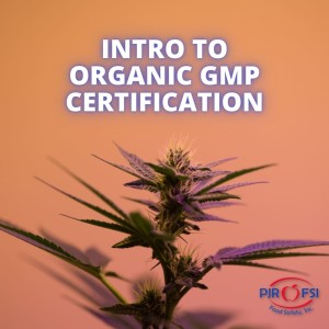 Intro to Organic GMP Certification, Organizing Documentation, What to Expect Looking for GAP