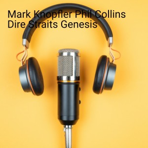 Mark Knopfler Phil Collins Dire Straits Genesis