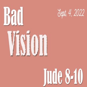 Bad Vision ~ Russell Roderick ~ September 4, 2022