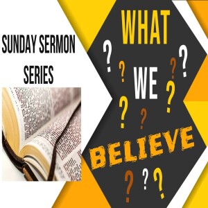 What We Believe About Salvation ~ Russell Roderick ~ February 19, 2023