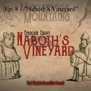 Ep. 8 - ”Naboth’s Vineyard”