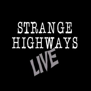 Strange Highways Live! 10.22.18