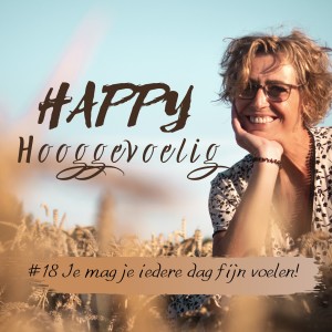 #18 Happy Hooggevoelig: Je mag je iedere dag fijn voelen