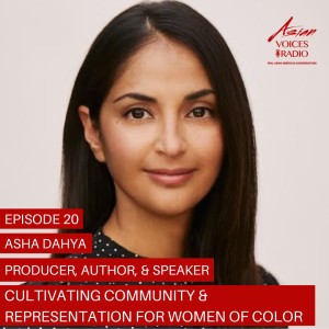 Cultivating Community for Women of Color with Asha Dahya  │ 2x20