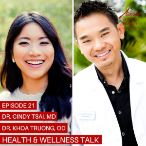 Health and Wellness with Dr. Cindy Tsai & Dr. Khoa Truong │ 2x21
