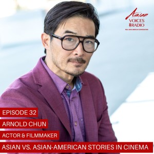 Asian vs. Asian-American Stories in Cinema with Arnold Chun  │ 2x32