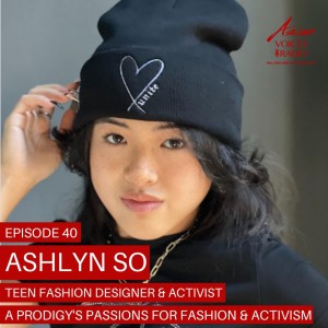 Ashlyn So: A Prodigy’s Passions for Fashion and Activism │ 2x40