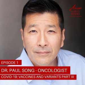 Covid-19 Vaccines and Variants Part III with Dr. Paul Song │ 2x3