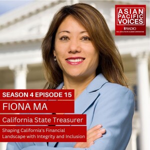 Fiona Ma: Shaping California's Financial Landscape with Integrity and Inclusion - 4 X 15