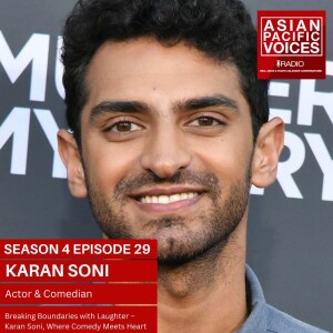 Breaking Boundaries with Laughter – Karan Soni, Where Comedy Meets Heart - 4 X 29