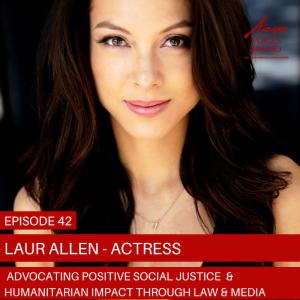 Laur Allen: Advocating Positive Social Justice & Humanitarian Impact through Law & Media │1x42