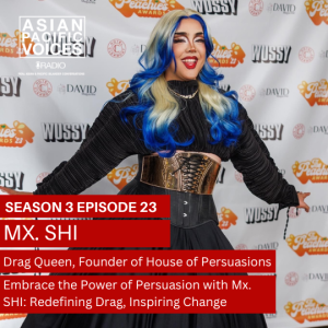 Embrace the Power of Persuasion with Mx. SHI: Redefining Drag, Inspiring Change | 3x23