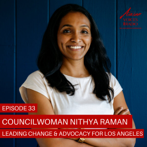 Leading Advocacy and Change for Los Angeles with Councilwoman Nithya Raman │1x33