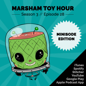 Marsham Toy Hour: Season 3 Ep 28 - Toy Anxiety