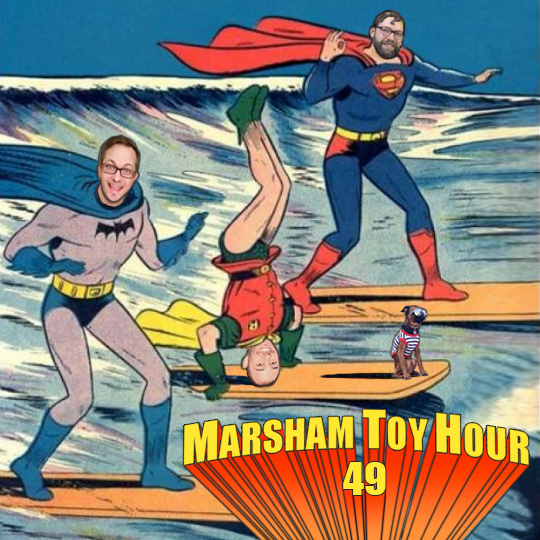 Marsham Toy Hour : Ep49 - Super Friends!