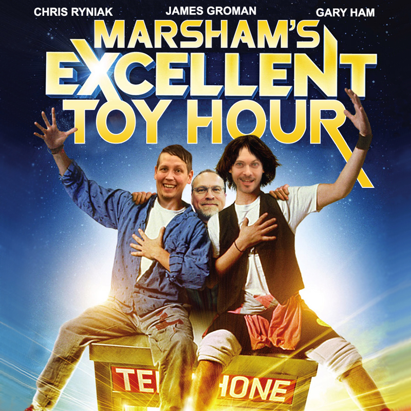 Marsham Toy Hour : Ep48 - "Must be Nice" w/ James Groman