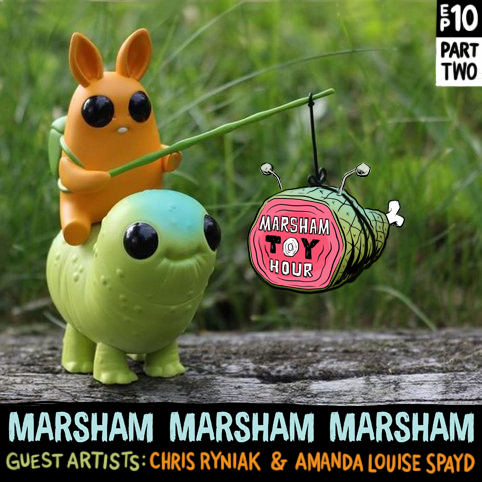 Marsham Toy Hour: Episode 10 - Chris Ryniak &amp; Amanda Louise Spayd (Part 2)