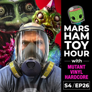 Marsham Toy Hour: Season 4 Ep 26 - Mutant Vinyl Hardcore