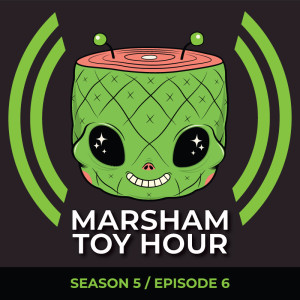 Marsham Toy Hour: Season 5 Ep 6 - Virtually Know Nothing About Anything