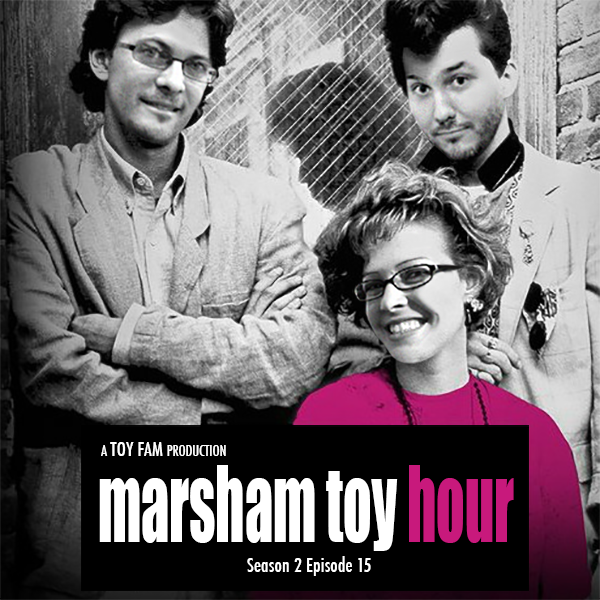 Marsham Toy Hour : Season 2 Ep. 15 - Random thoughts