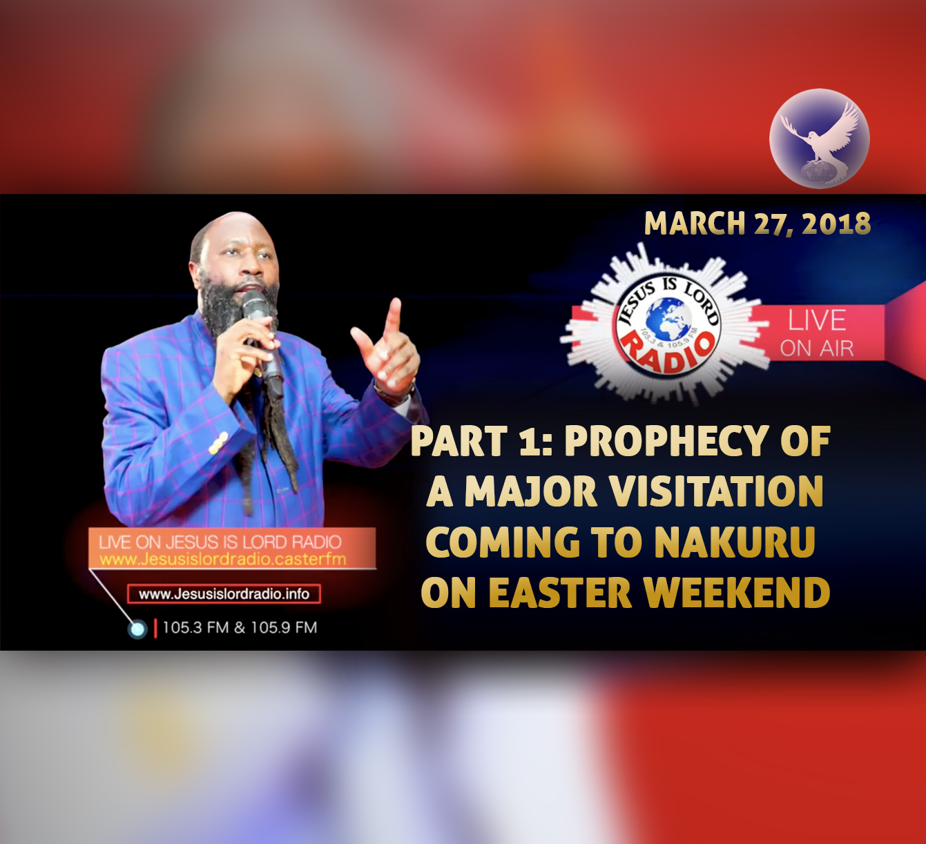 EPISODE 156 - PART 1: PROPHECY OF A MAJOR VISITATION COMING TO NAKURU ON EASTER WEEKEND (27MAR2018) - PROPHET DR. OWUOR